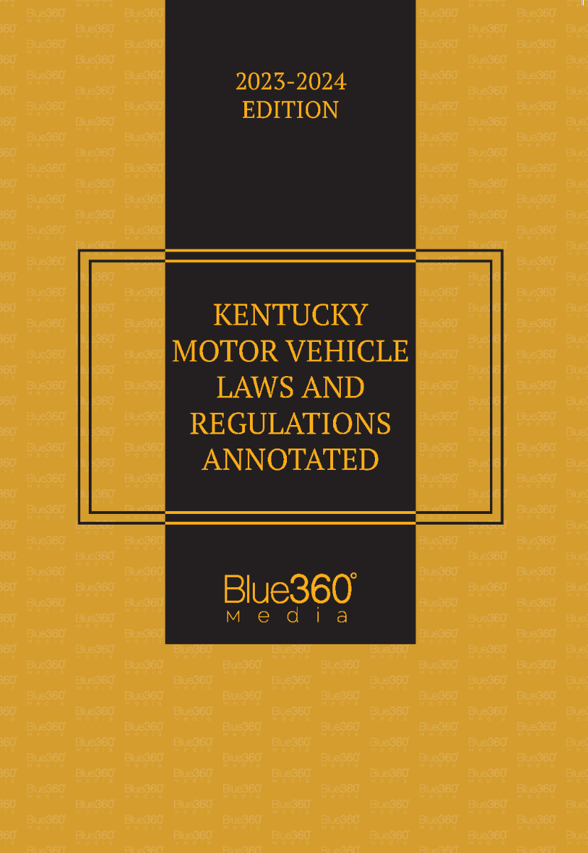 Kentucky Motor Vehicle Laws Annotated 2023-2024 Edition