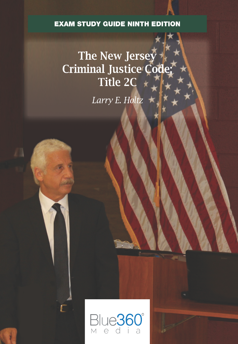 New Jersey Exam Study Guide Criminal Justice Code Title 2C: 9th Ed.
