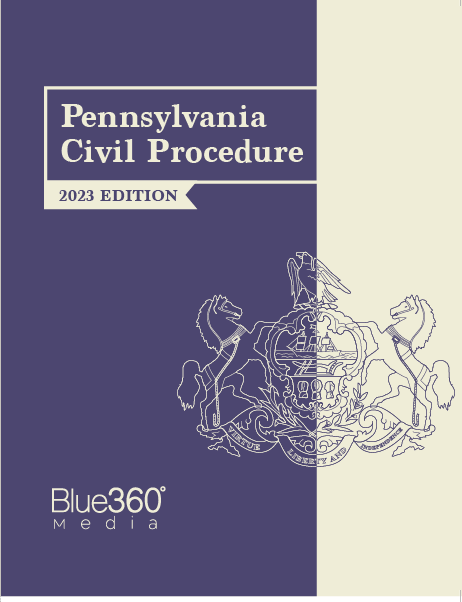 Pennsylvania Civil Procedure Manual: 2023 Edition