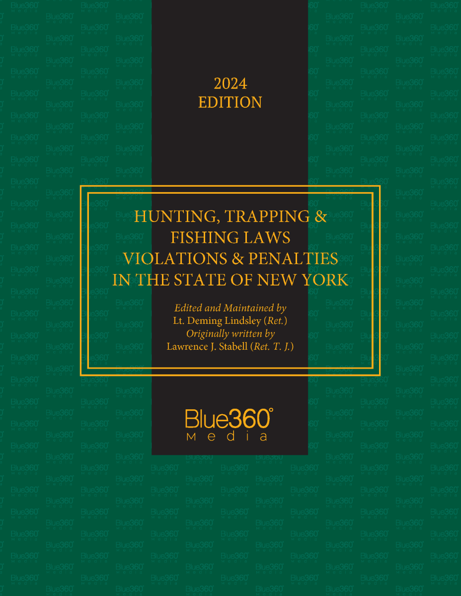 New York Hunting, Trapping & Fishing Laws: Violations & Penalties: 2024 Ed.