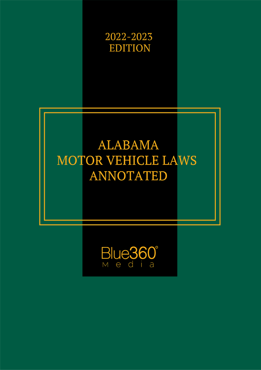 Alabama Motor Vehicle Laws Annotated 2022-2023 Edition