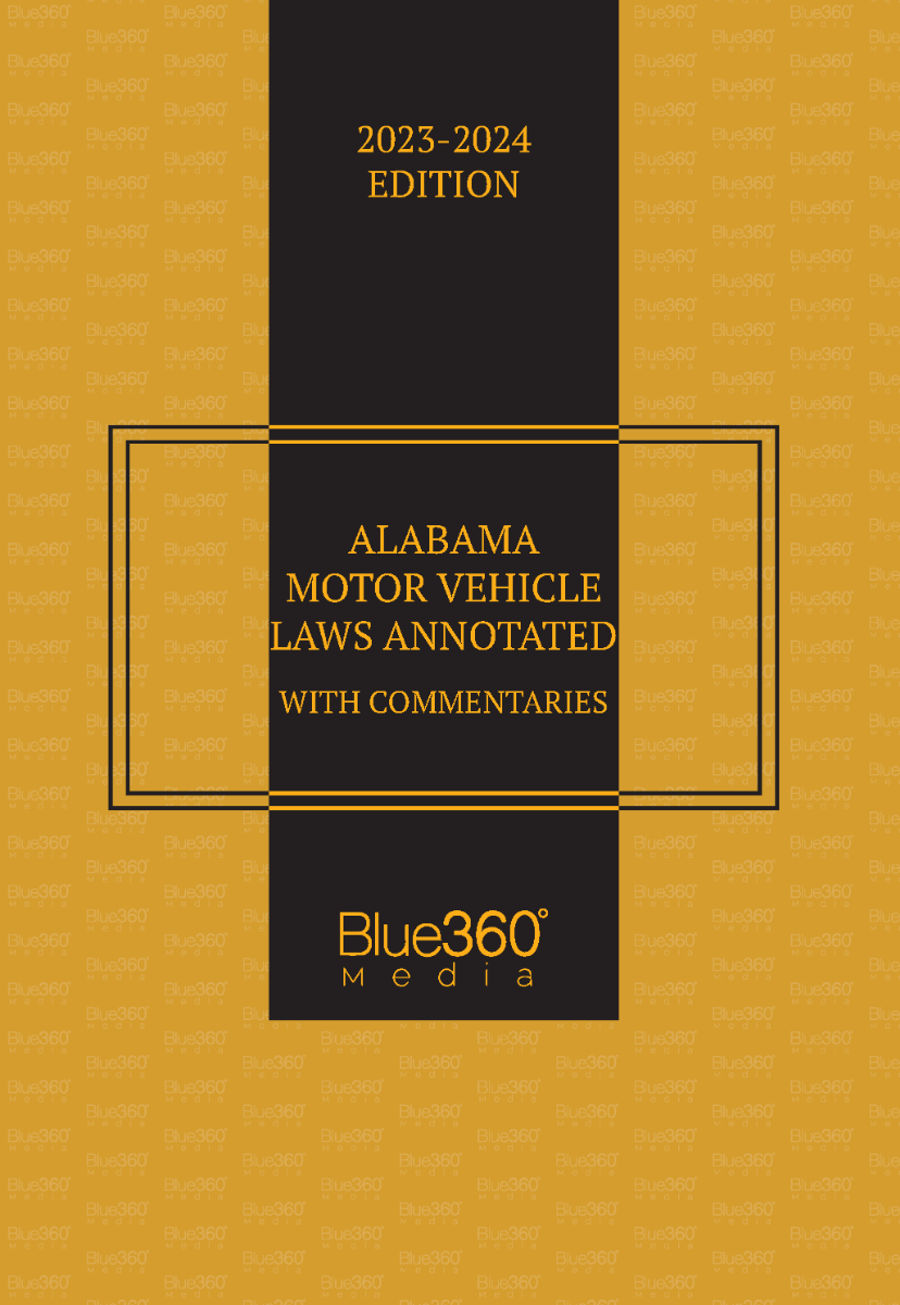 Alabama Motor Vehicle Laws Annotated: 2023-2024 Edition
