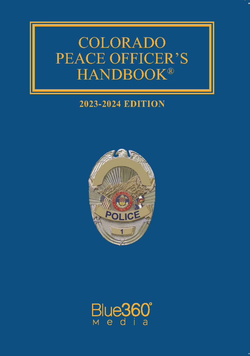Colorado Peace Officer's Manual: 2023-2024 Edition