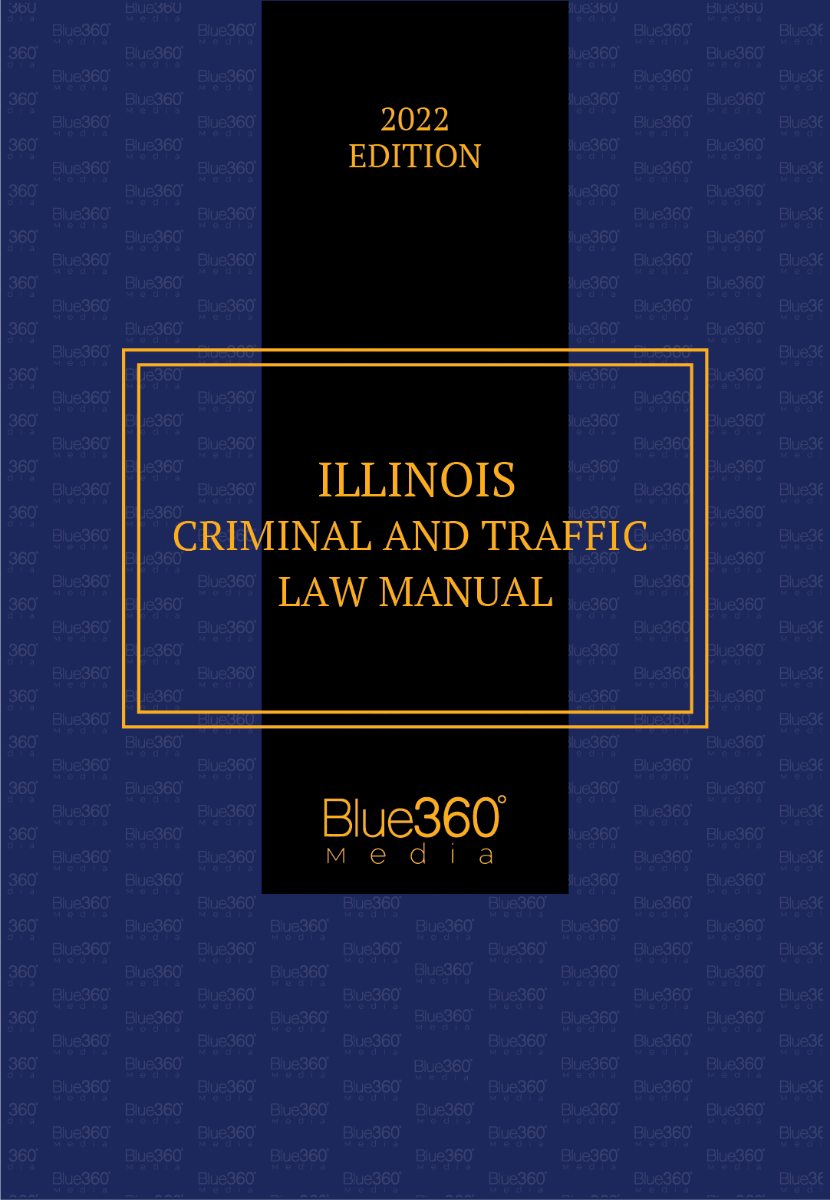 Illinois Criminal & Traffic Law Manual 2022 Edition - Pre-Order