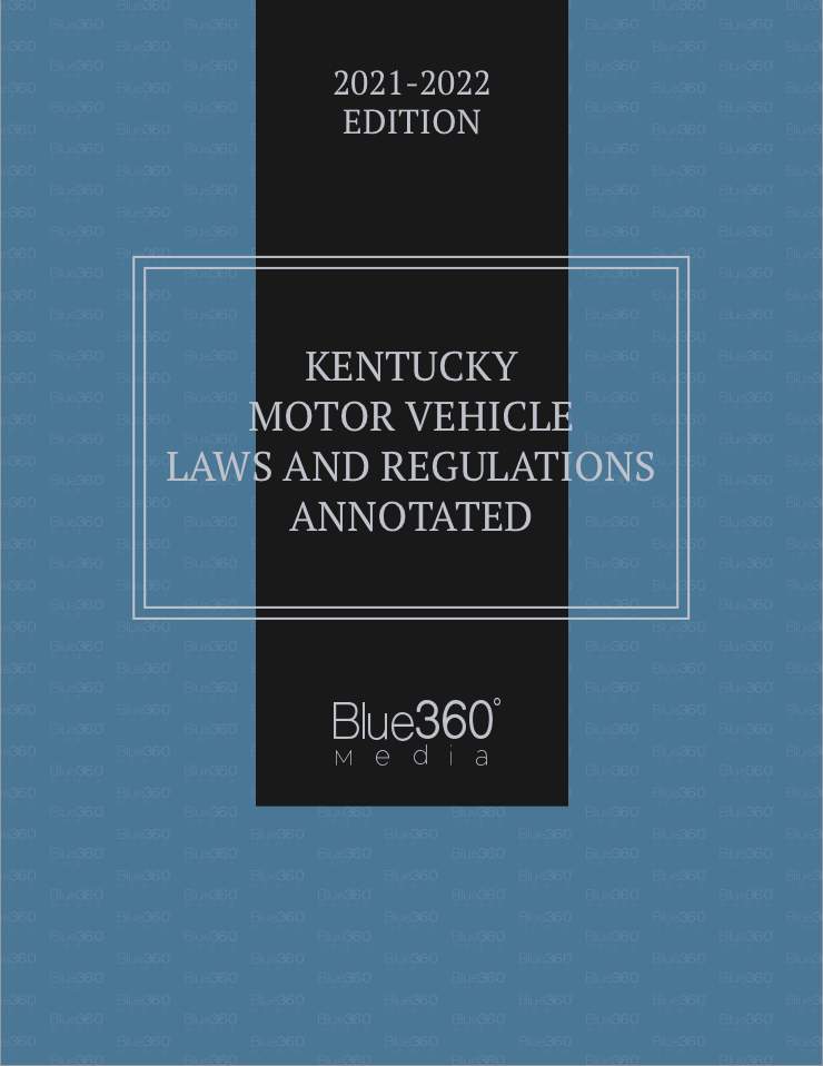 Kentucky Motor Vehicle Laws Annotated 2021-2022 Edition