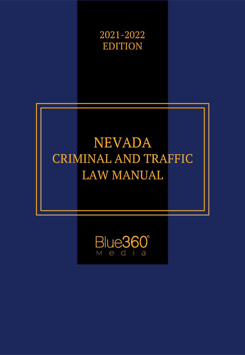 Nevada Criminal & Traffic Manual: 2021-2022 Edition with 2023 Electronic Legislative Update 