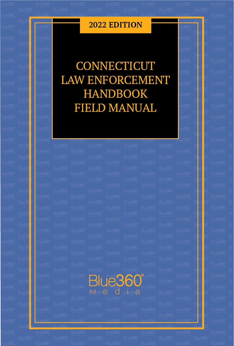 Connecticut Law Enforcement Handbook 2022 Edition