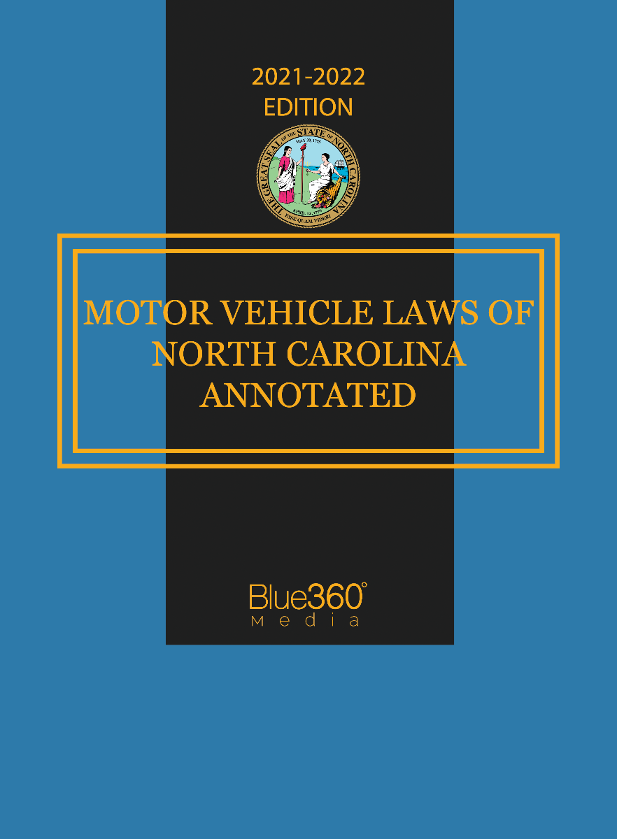 Motor Vehicle Laws of North Carolina Annotated 2021-2022 Edition