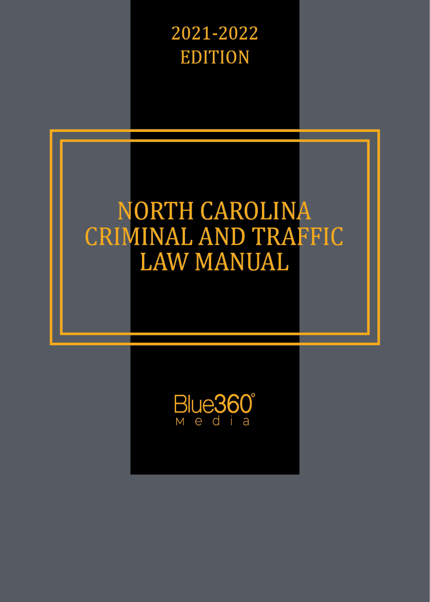 North Carolina Criminal & Traffic Law Manual 2021-2022 Edition