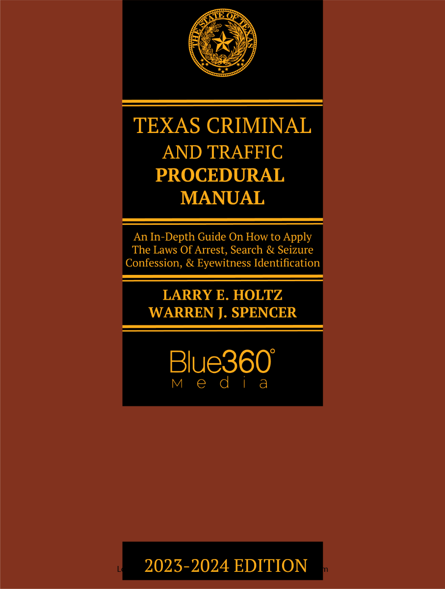 Texas Criminal & Traffic Procedural Manual: 2023-2024 Edition