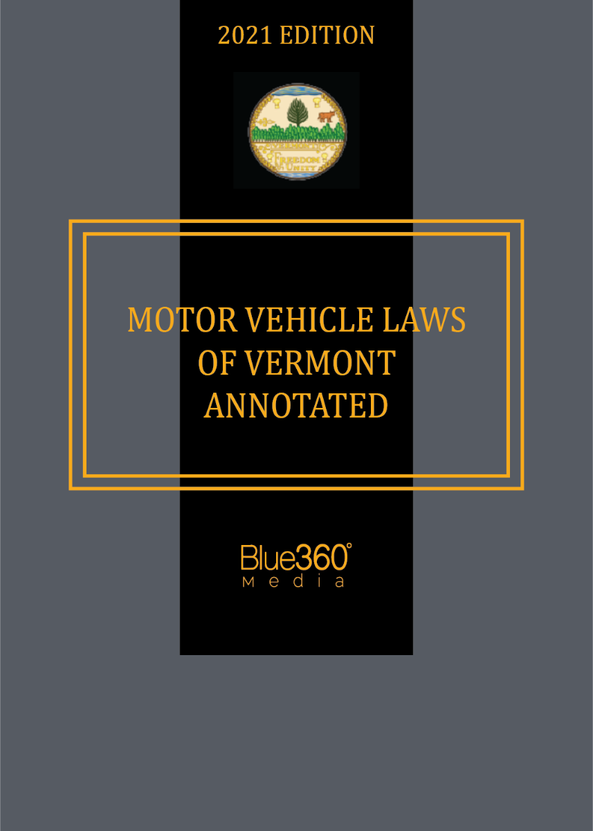 Motor Vehicle Laws of Vermont Annotated 2021 Edition
