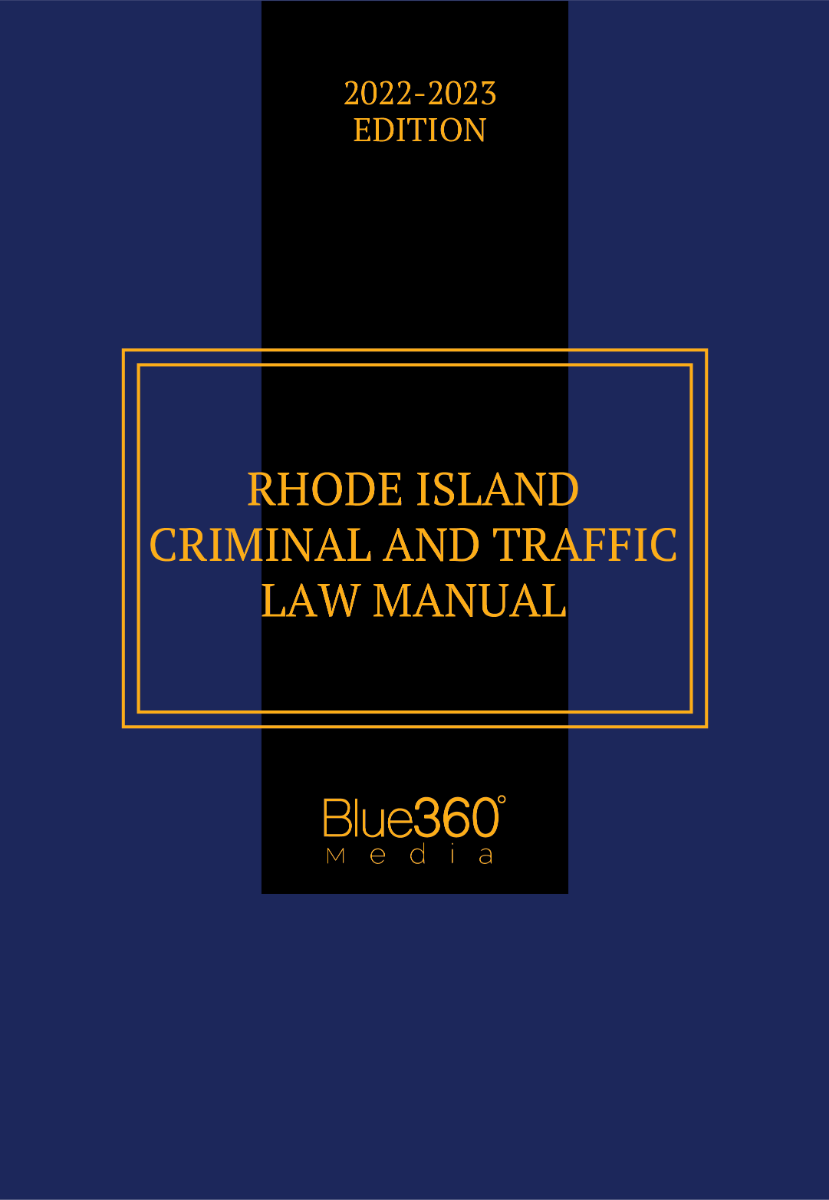 Rhode Island Criminal & Traffic Law Manual: 2022-2023 Edition