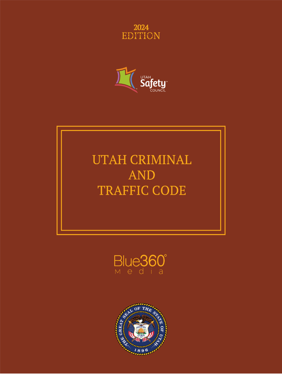 Utah Criminal & Traffic Law Manual: 2024 Ed.