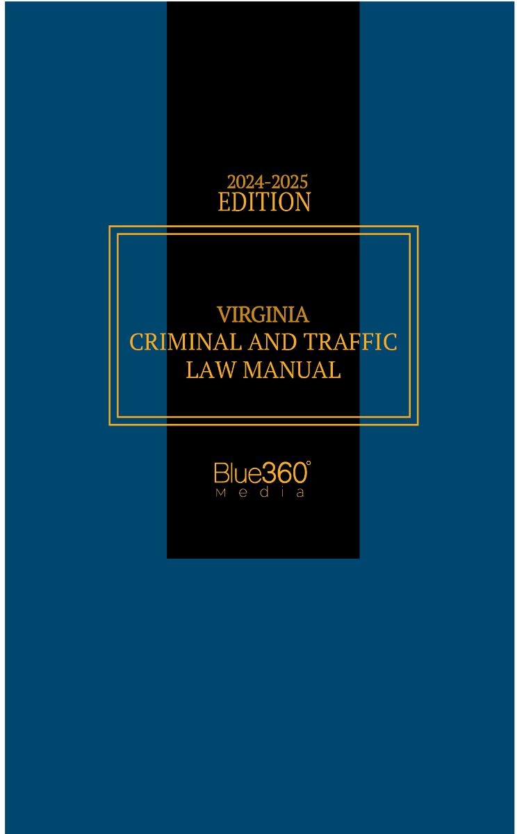 Virginia Criminal & Traffic Law Manual: 2024-2025 Ed.