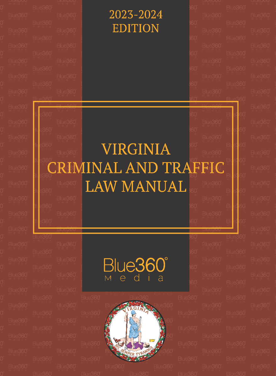 Virginia Criminal & Traffic Law Manual: 2023 Edition
