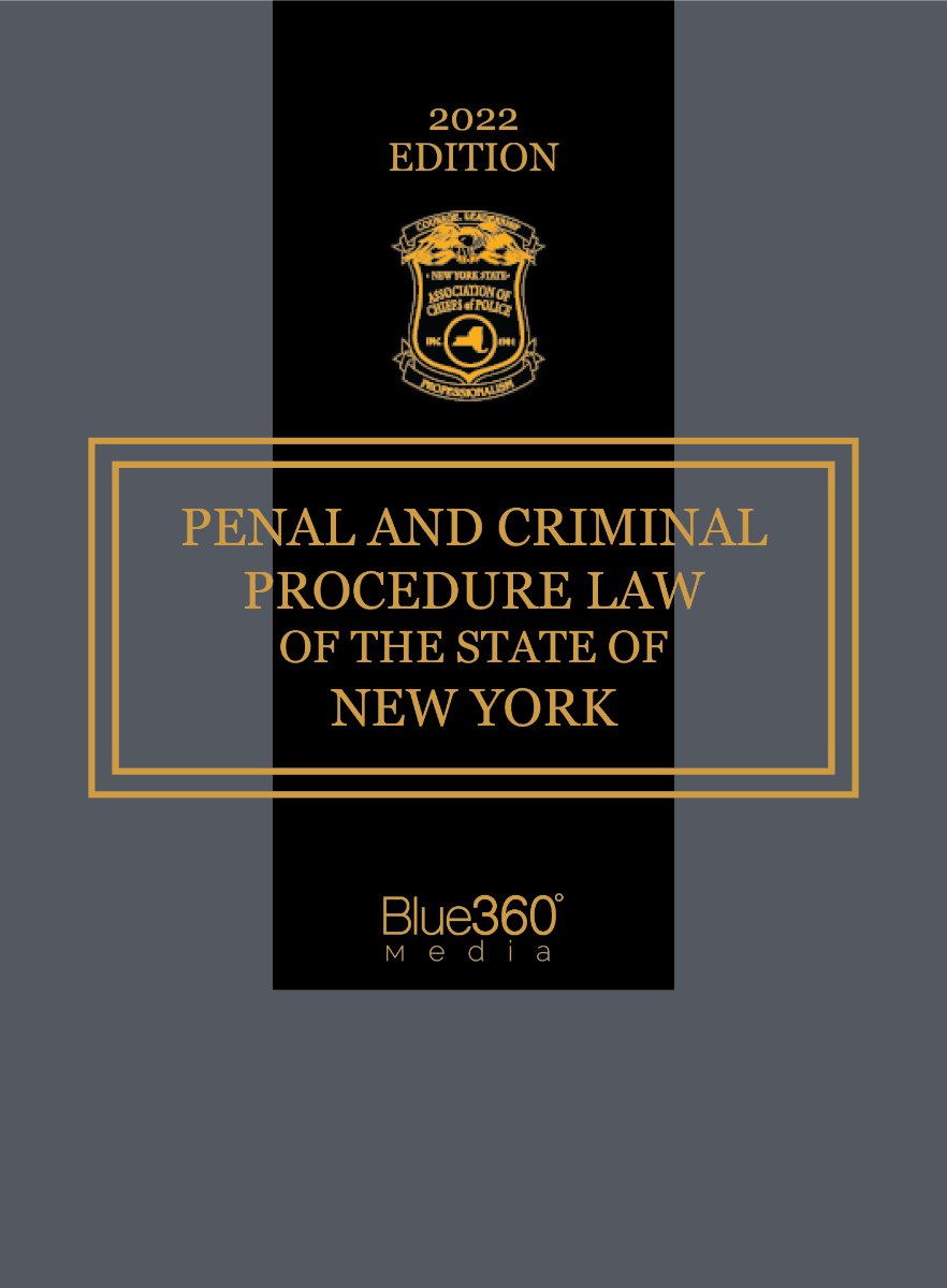 Penal & Criminal Procedure Law of the State of New York 2022 Edition