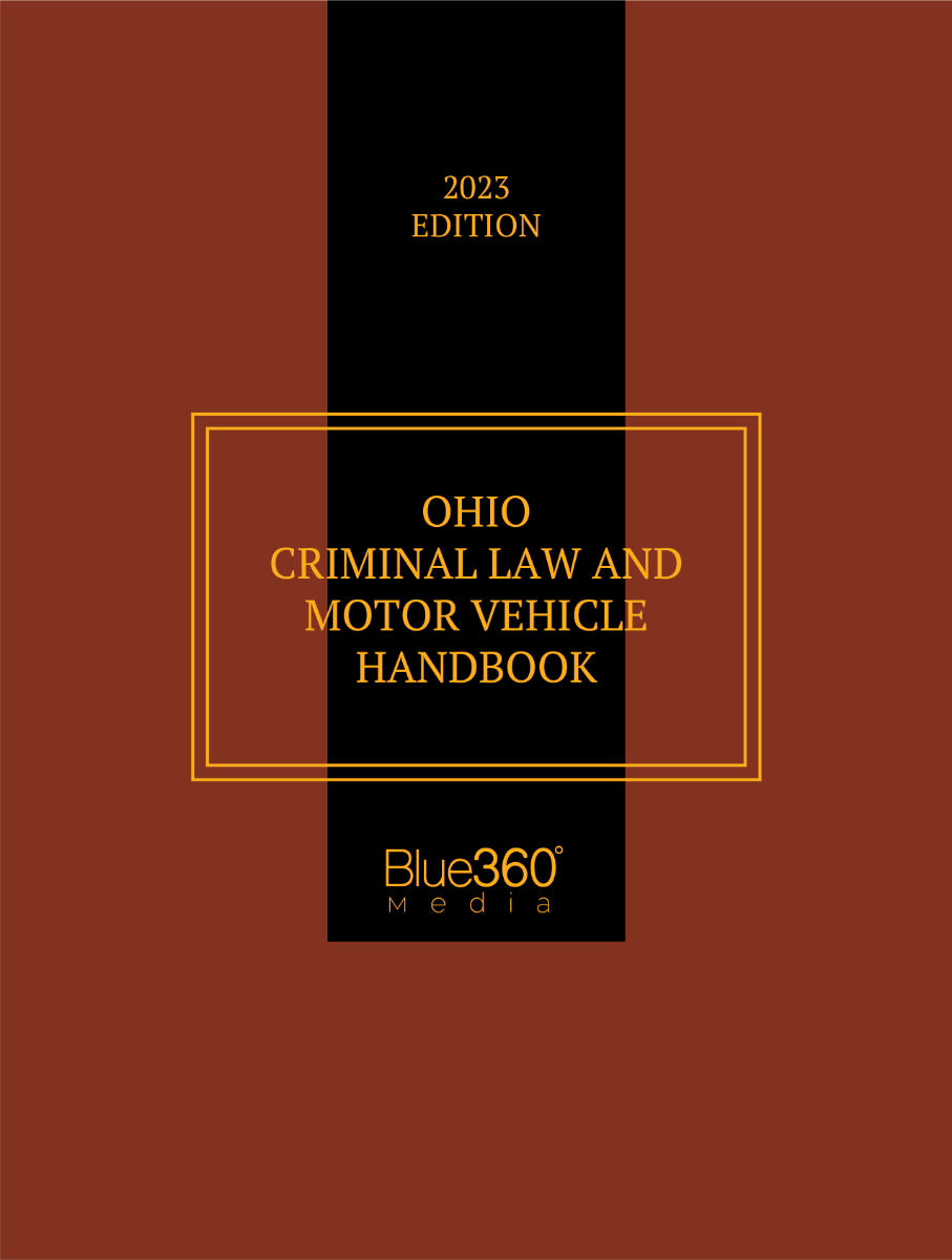 Ohio Criminal Law & Motor Vehicle Handbook 2023 Edition 