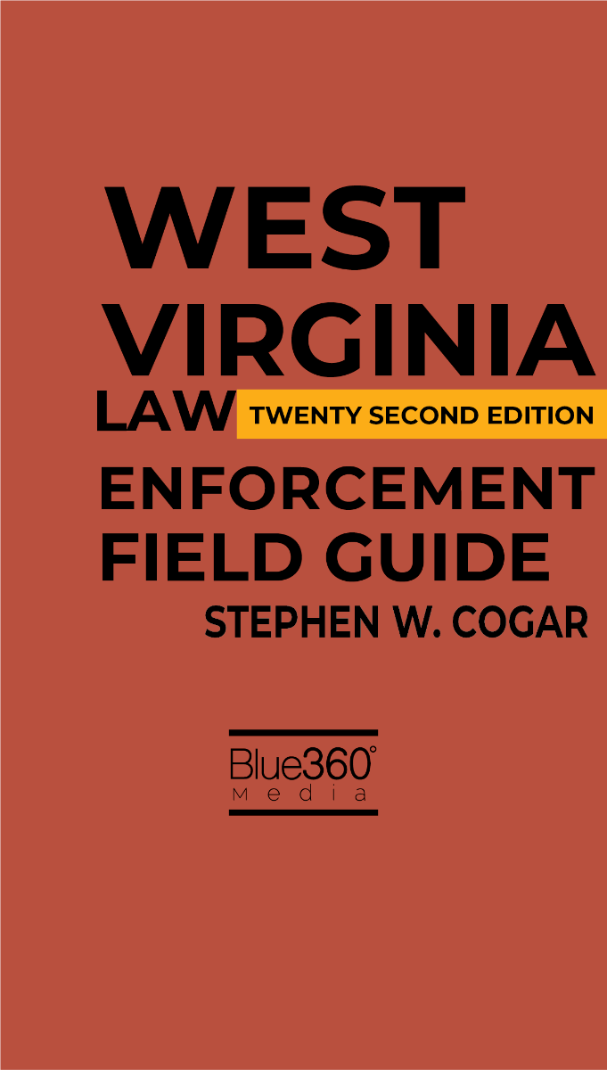West Virginia Law Enforcement Field Guide 22nd Edition (2023)