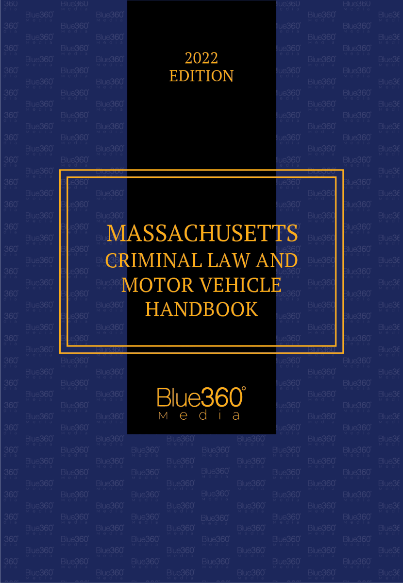 Massachusetts Criminal Law & Motor Vehicle Handbook 2022 Edition