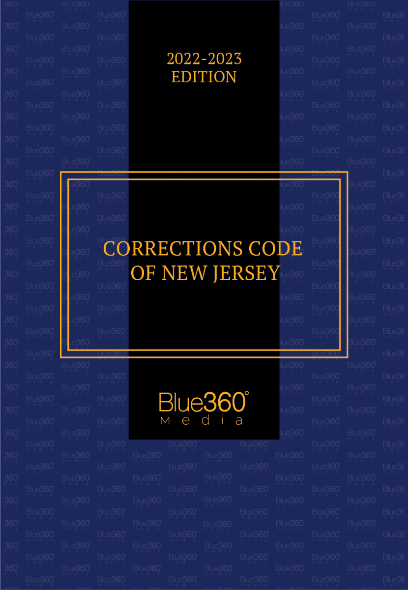 Corrections Code of New Jersey - 2022-2023 Edition