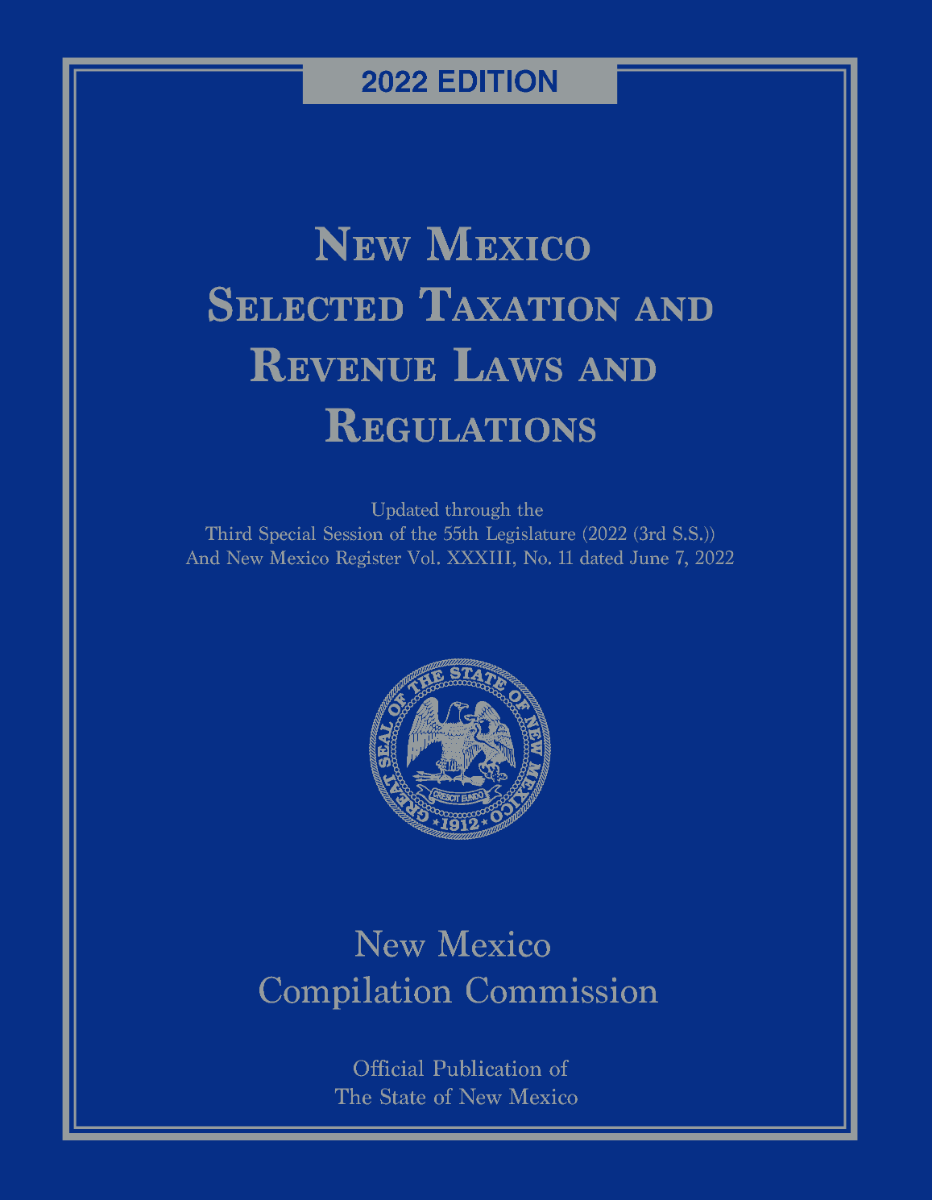 Official 2022 New Mexico Selected Taxation and Revenue Laws and Regulations™