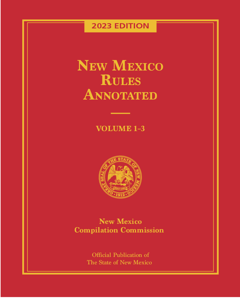Official New Mexico Rules Annotated 2023 Edition