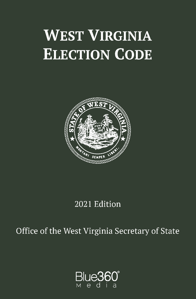 West Virginia Election Code Annotated 2021-2022 Edition