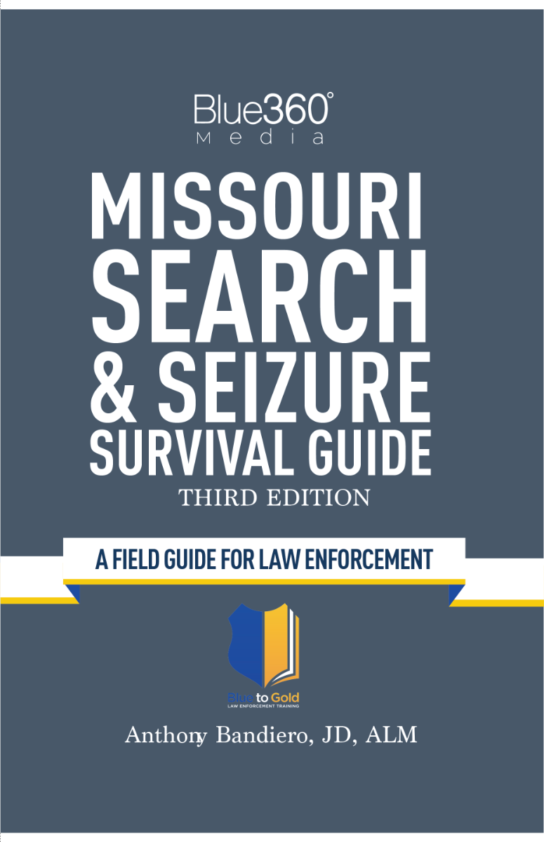 Missouri Search & Seizure Survival Guide, 3rd Edition