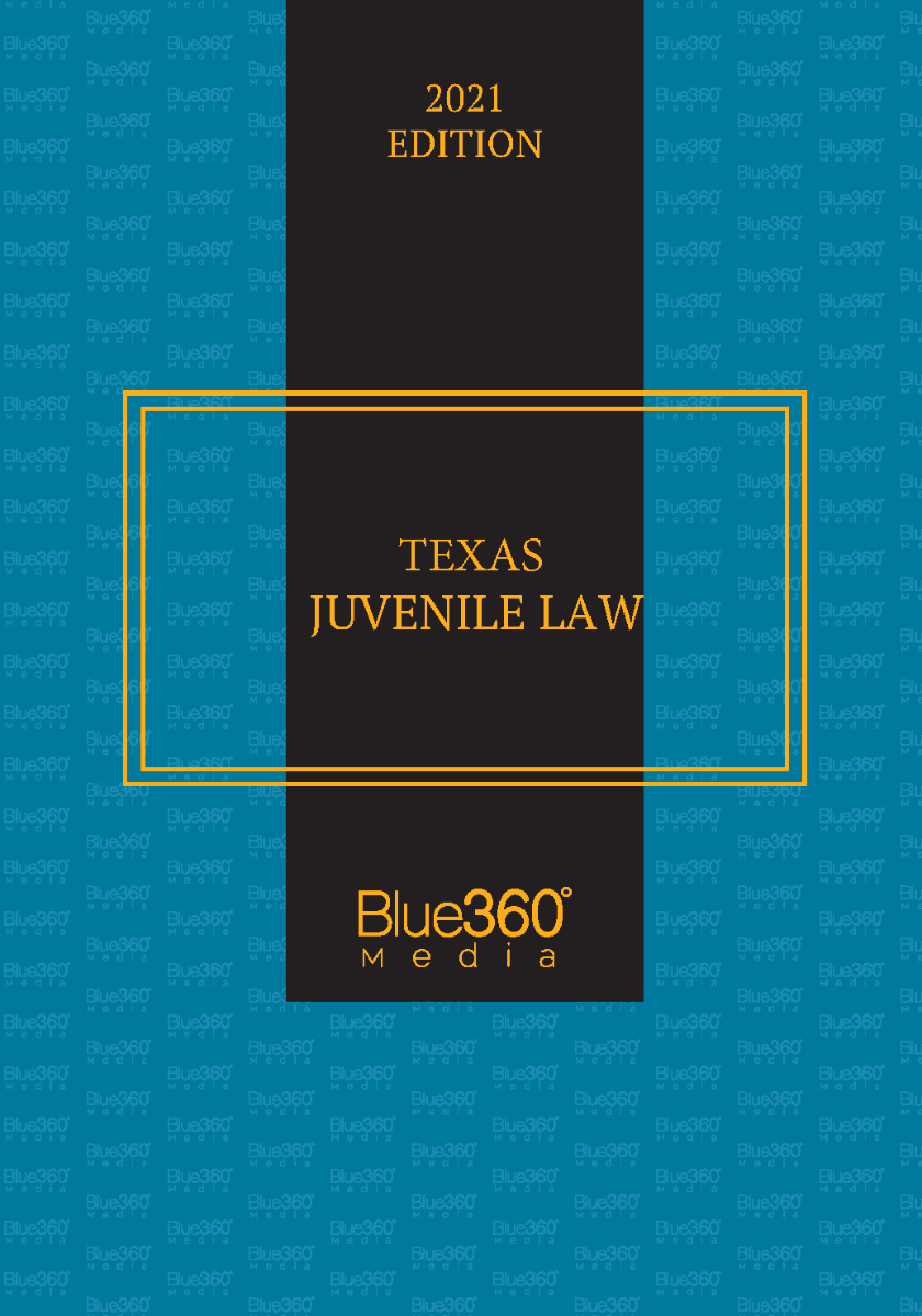 Texas Juvenile Law Manual 2021-2022 Edition
