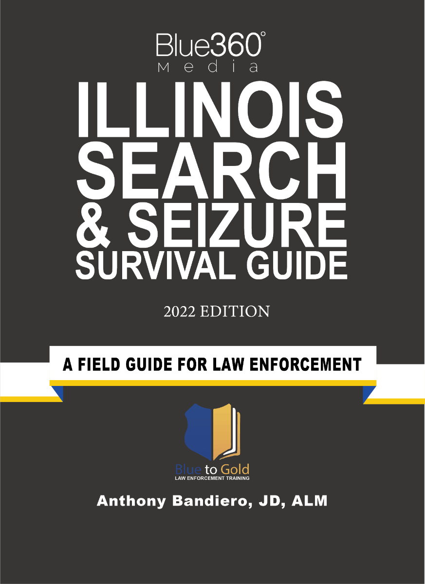 Illinois Search & Seizure Survival Guide 2022 Edition