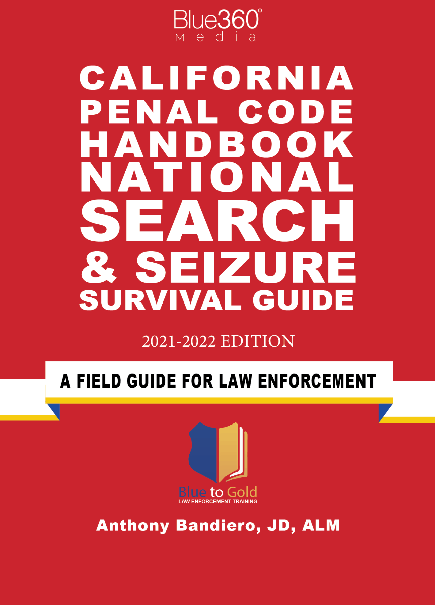 California Penal Code Handbook National Search & Seizure Survival Guide 2022 Edition