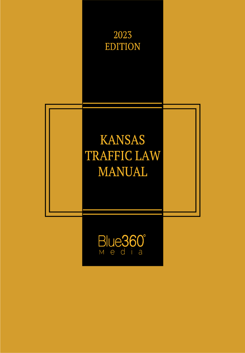 Kansas Traffic Law Manual: 2023 Edition
