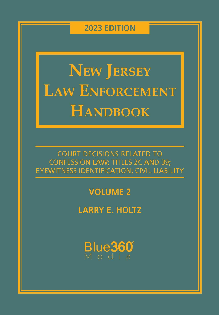 New Jersey Law Enforcement Handbook: 2C & 39 - 2023 Edition, Volume 2
