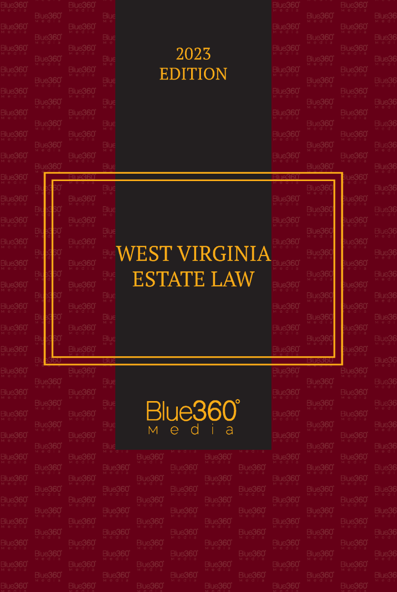 West Virginia Estate Law: 2023 Edition
