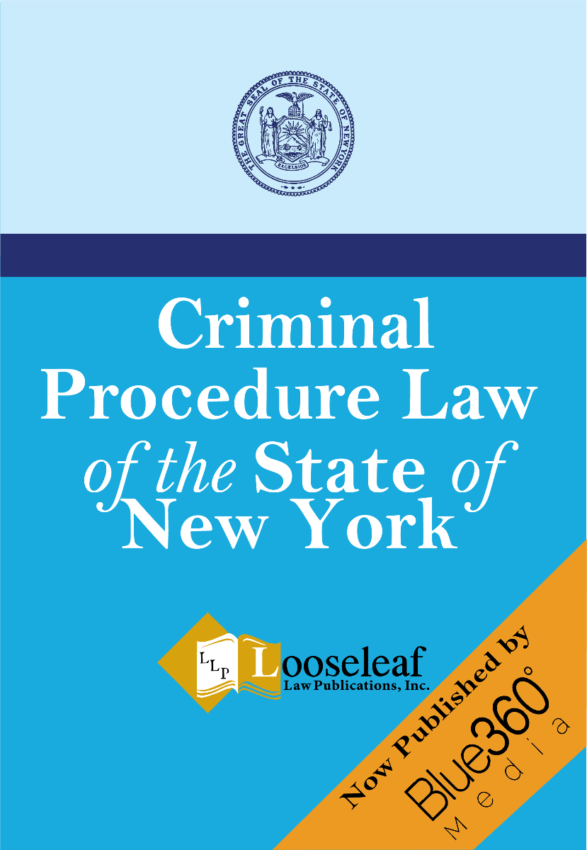 New York Criminal Procedure Law - Looseleaf Law Edition 2022