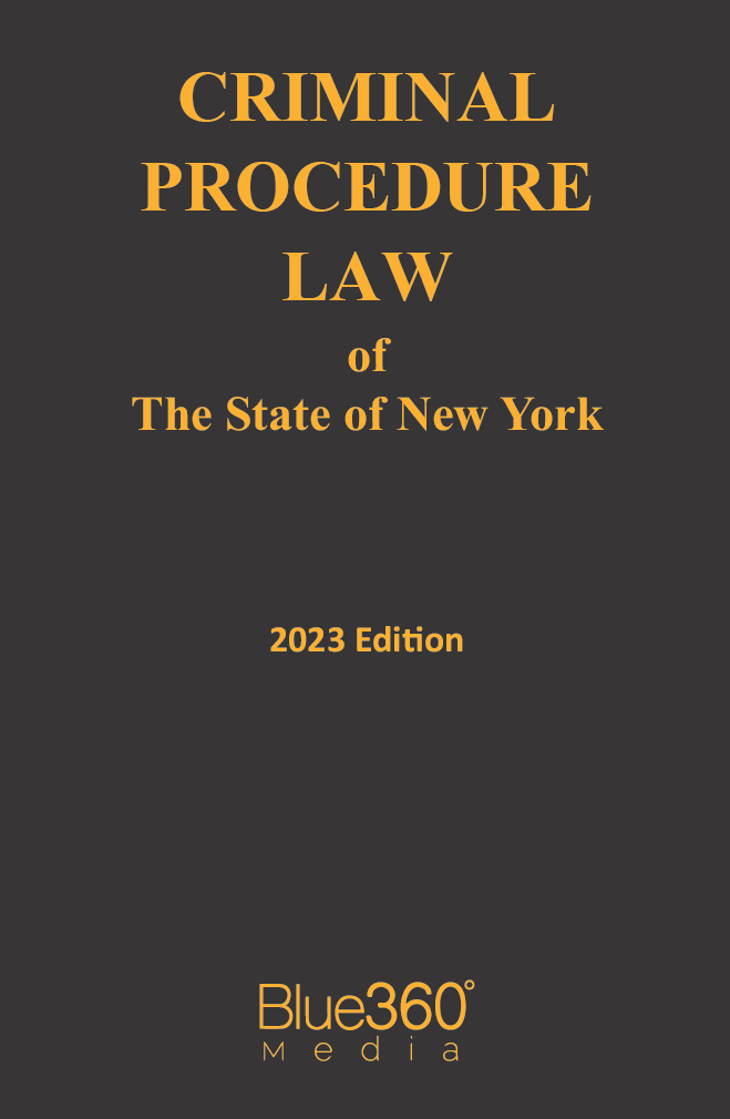 Criminal Procedure Law of the State of New York - Looseleaf Law Edition 2023