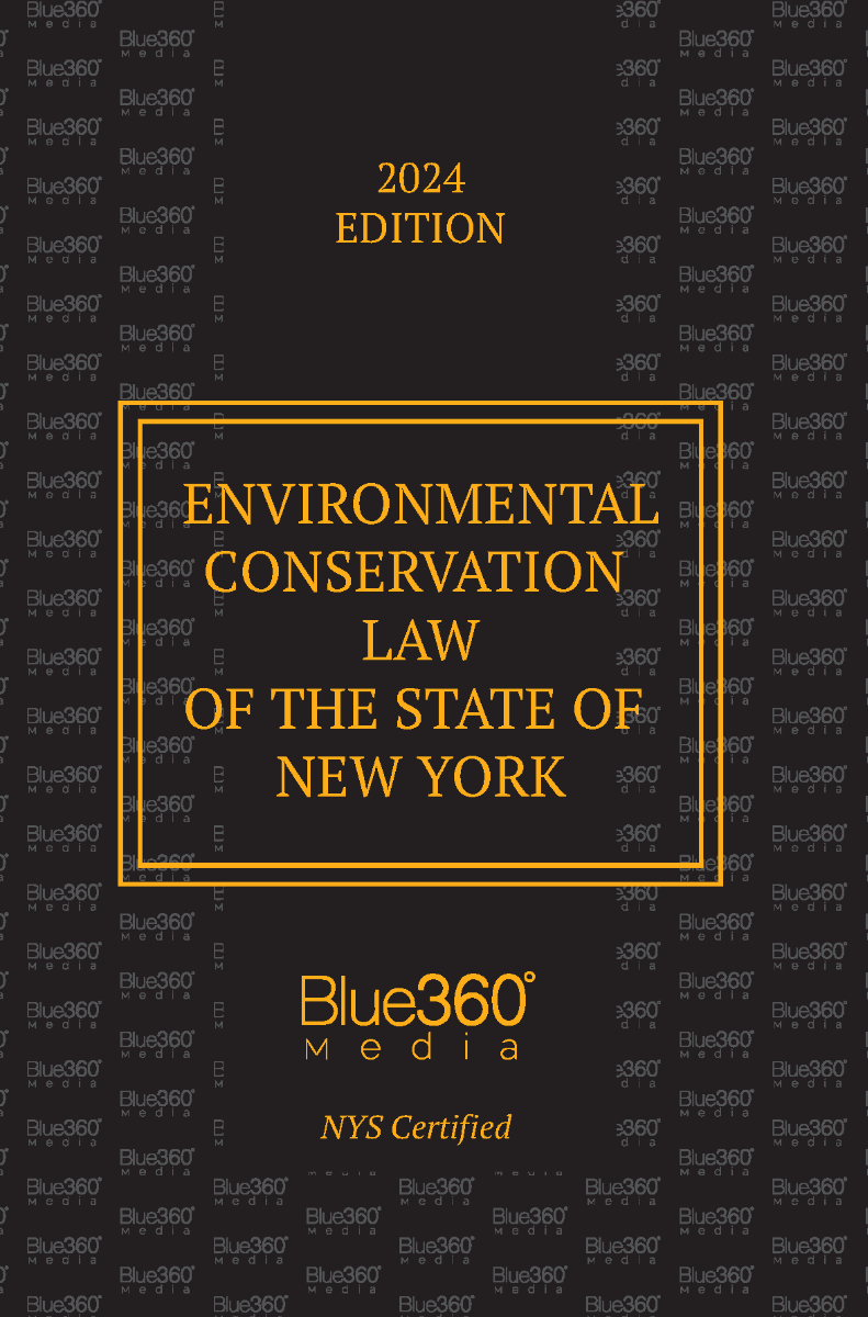 New York Environmental Conservation Law: 2024 Ed.