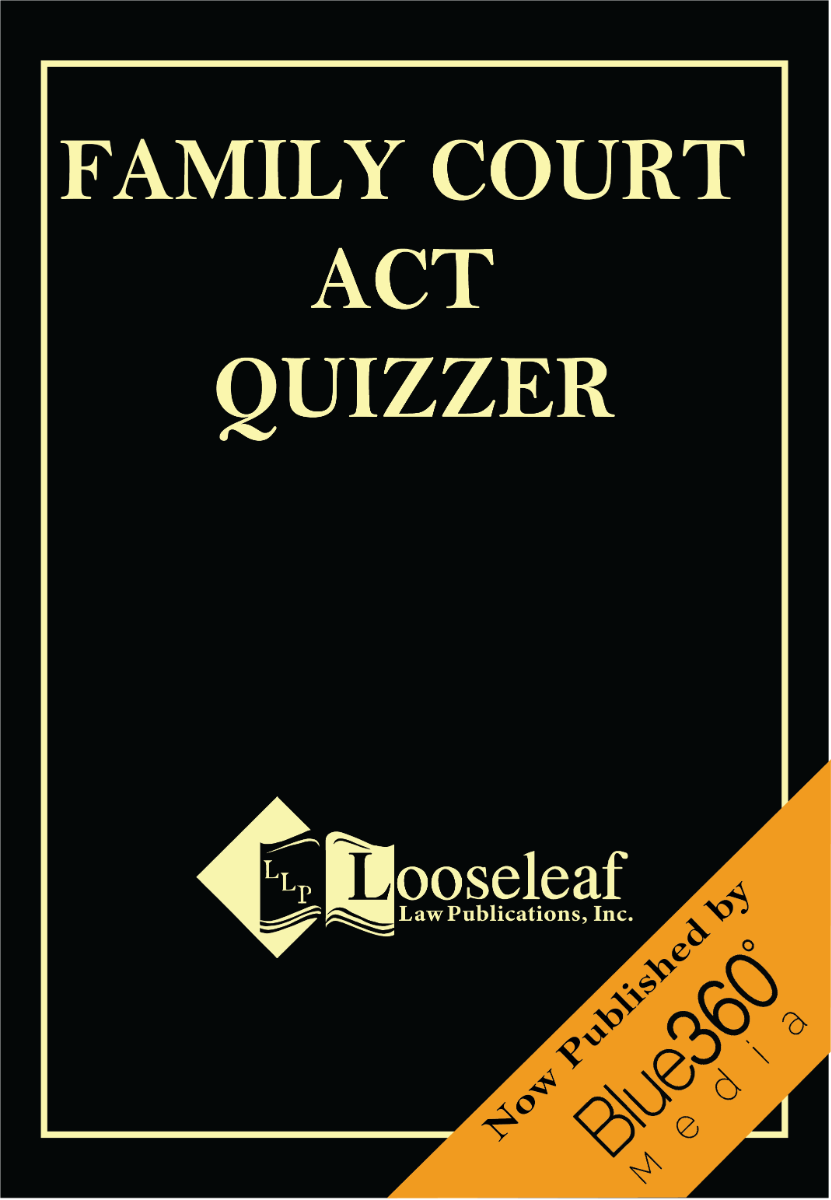 New York Family Court Act Quizzer - 2022 Edition