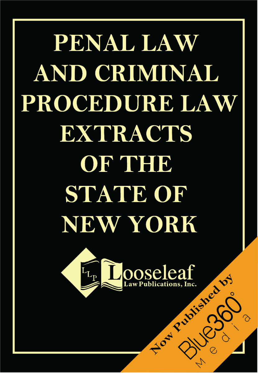 Penal Law & Criminal Procedure Law Extracts of the State of New York - 2022 Edition
