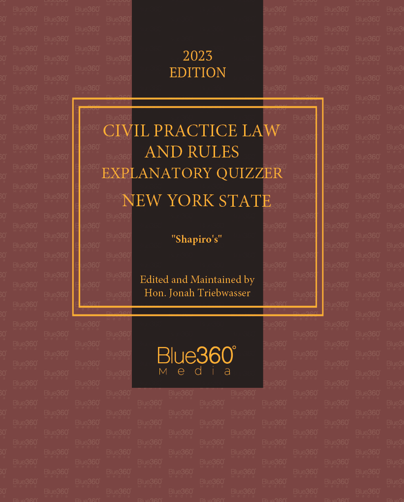 New York Civil Practice Law and Rules Explanatory Quizzer: 2023 Edition