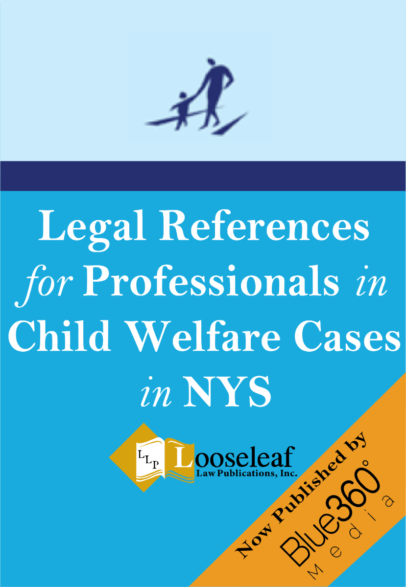 Legal References for Professionals in Child Welfare Cases in New York State - 2022 Edition
