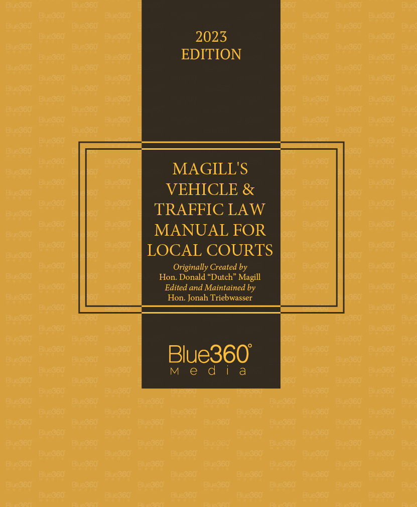New York Magill's Vehicle & Traffic Law Manual for Local Courts: 2023 Edition