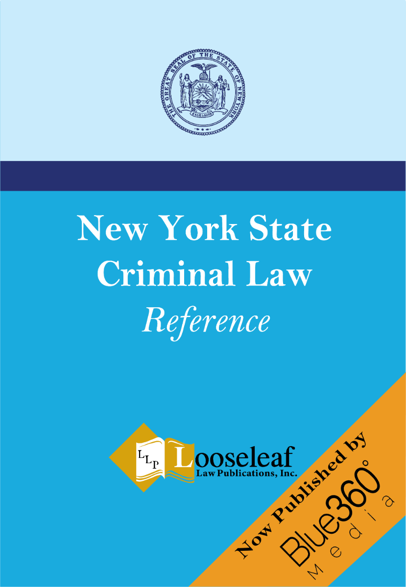 New York State Criminal Law Reference - 2022 Edition