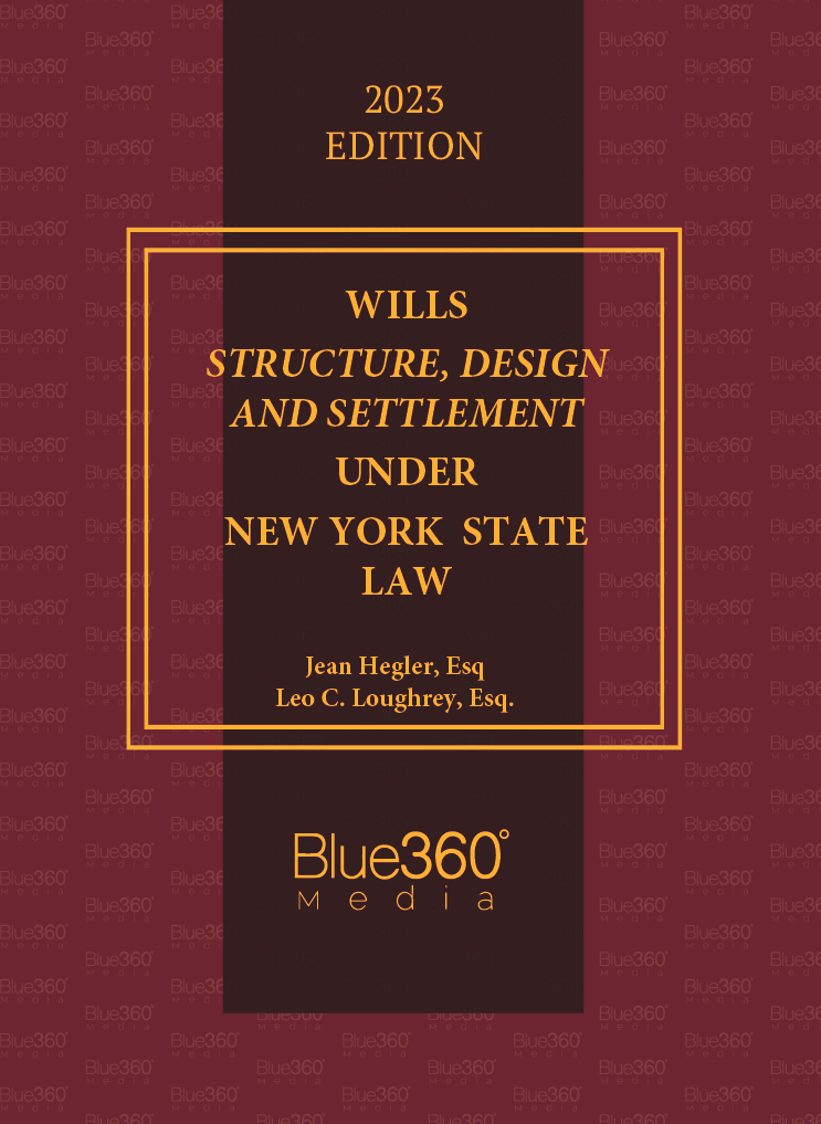 Wills - Structure, Design and Settlement in the State of New York - 2023 Edition