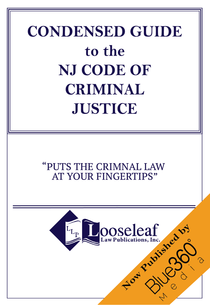 New Jersey Criminal Code Condensed Guide - 2022 Edition