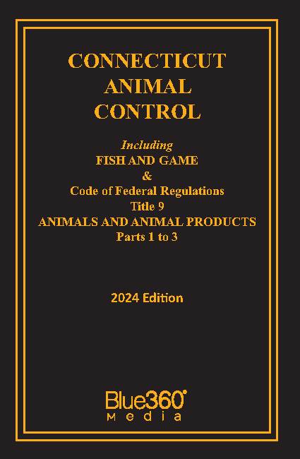 Connecticut Animal Care and Control Laws: 2024 Edition