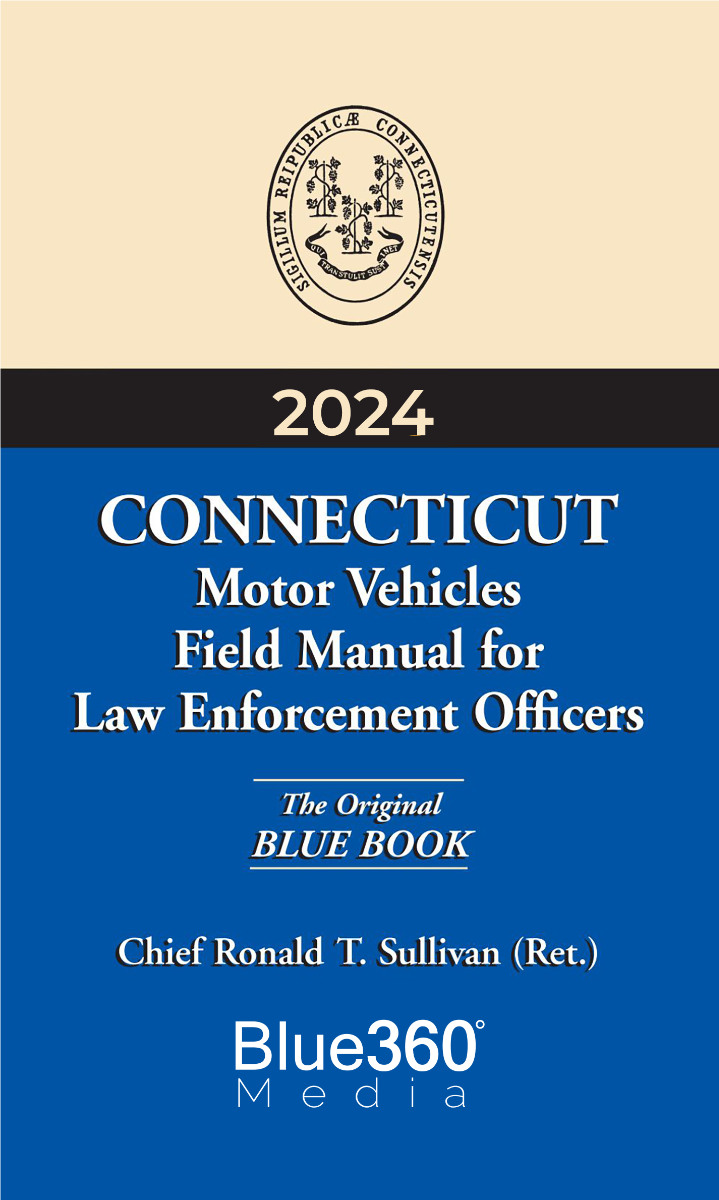 Connecticut Motor Vehicle Field Manual for Law Enforcement - Blue Book: 2024 Edition