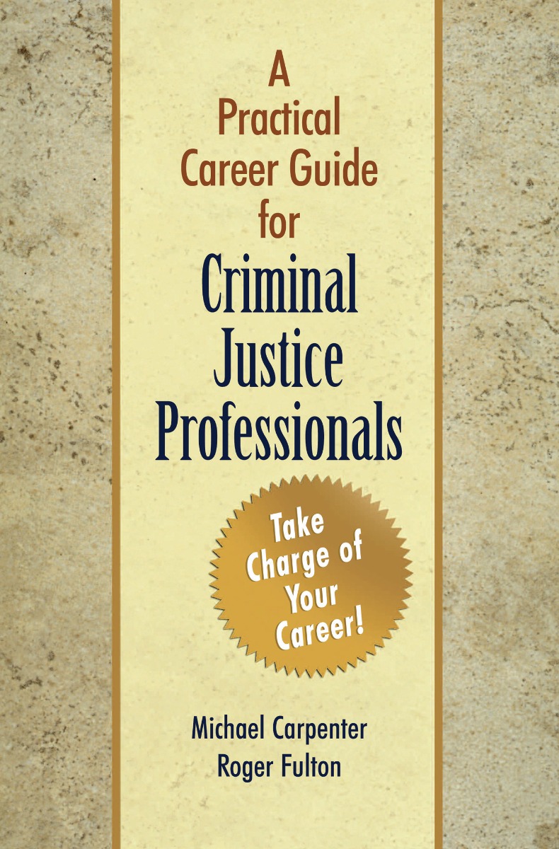 A Practical Career Guide for Criminal Justice Professionals 