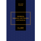 Georgia Criminal & Traffic Law Manual 2022-2023 Edition