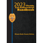 Florida Law Enforcement Handbook with Traffic Laws Reference Guide|2023 Miami-Dade Edition